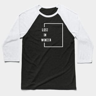 Lost in winter Baseball T-Shirt